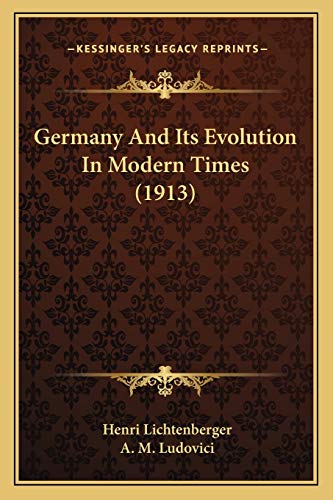 9781165436255: Germany And Its Evolution In Modern Times (1913)