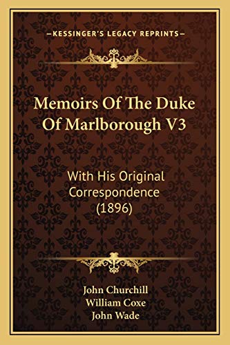 Stock image for Memoirs Of The Duke Of Marlborough V3: With His Original Correspondence (1896) for sale by ALLBOOKS1