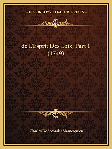 9781165438976: de L'Esprit Des Loix, Part 1 (1749)