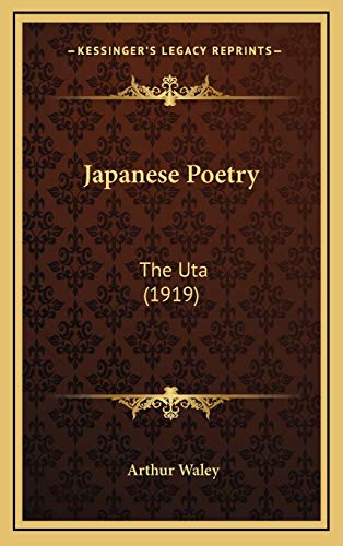 Japanese Poetry: The Uta (1919) (9781165439454) by Waley Com, Arthur