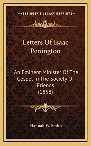 9781165440962: Letters Of Isaac Penington: An Eminent Minister Of The Gospel In The Society Of Friends (1858)