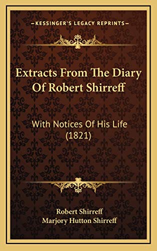 9781165445295: Extracts From The Diary Of Robert Shirreff: With Notices Of His Life (1821)