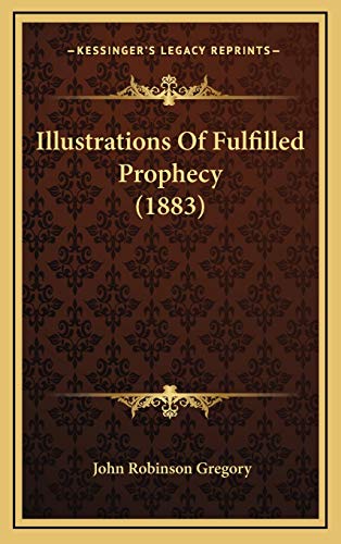 9781165446414: Illustrations Of Fulfilled Prophecy (1883)