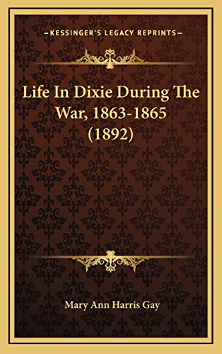 9781165451173: Life In Dixie During The War, 1863-1865 (1892)