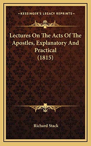 9781165454723: Lectures On The Acts Of The Apostles, Explanatory And Practical (1815)
