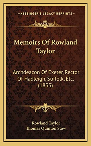 Stock image for Memoirs of Rowland Taylor: Archdeacon of Exeter, Rector of Hadleigh, Suffolk, Etc. (1833) for sale by THE SAINT BOOKSTORE