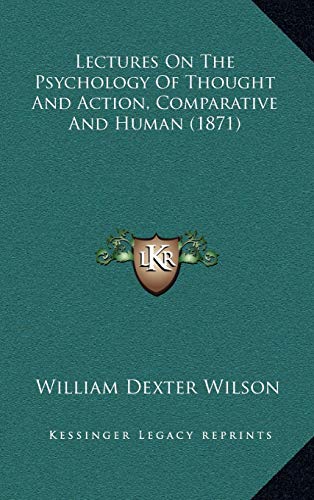 9781165458318: Lectures On The Psychology Of Thought And Action, Comparative And Human (1871)