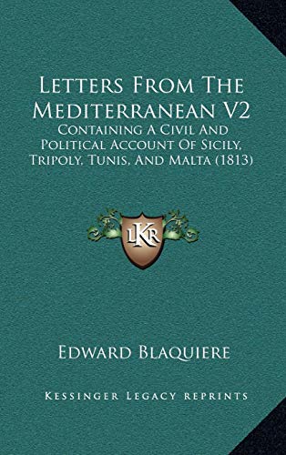 9781165460175: Letters From The Mediterranean V2: Containing A Civil And Political Account Of Sicily, Tripoly, Tunis, And Malta (1813)