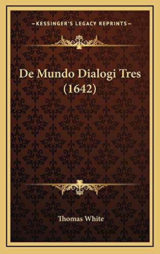 9781165460687: De Mundo Dialogi Tres (1642)