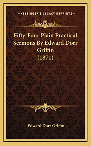 9781165461158: Fifty-Four Plain Practical Sermons By Edward Dorr Griffin (1871)