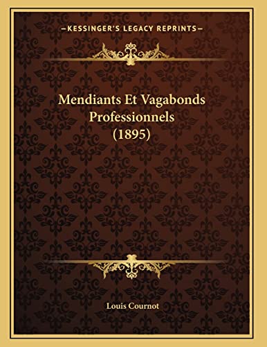 Stock image for Mendiants Et Vagabonds Professionnels (1895) (French Edition) for sale by ALLBOOKS1