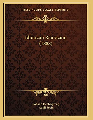 9781165466115: Idioticon Rauracum (1888) (German Edition)