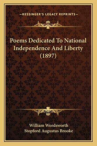 Poems Dedicated To National Independence And Liberty (1897) (9781165470150) by Wordsworth, William