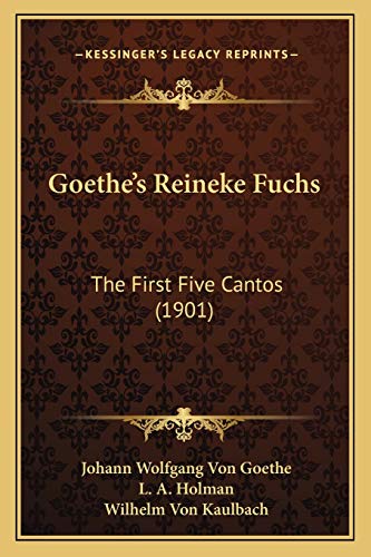 9781165471652: Goethe's Reineke Fuchs: The First Five Cantos (1901)