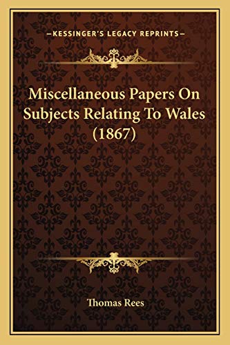 9781165472406: Miscellaneous Papers On Subjects Relating To Wales (1867)