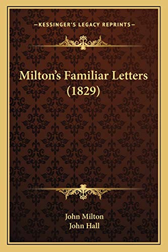 Milton's Familiar Letters (1829) (9781165472574) by Milton, Professor John