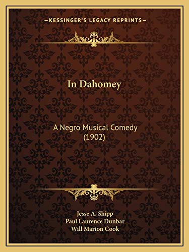9781165474028: In Dahomey: A Negro Musical Comedy (1902)