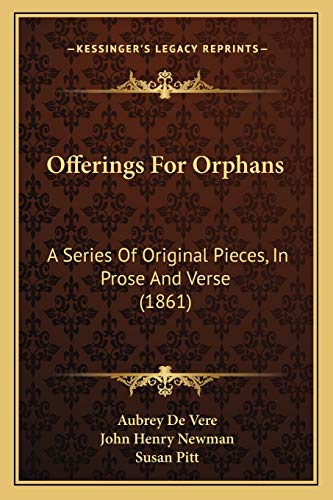 9781165478255: Offerings For Orphans: A Series Of Original Pieces, In Prose And Verse (1861)