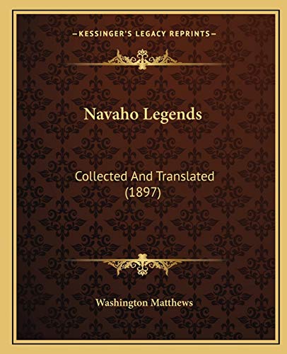 Stock image for Navaho Legends: Collected and Translated (1897) for sale by THE SAINT BOOKSTORE