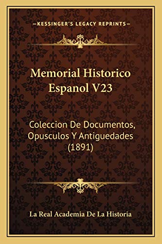 9781165495443: Memorial Historico Espanol V23: Coleccion De Documentos, Opusculos Y Antiguedades (1891)