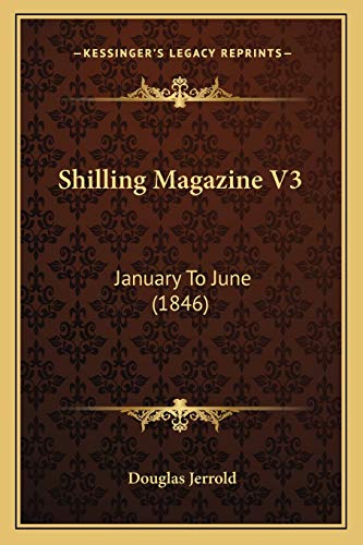 Shilling Magazine V3: January To June (1846) (9781165495658) by Jerrold, Douglas