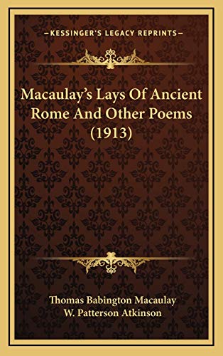 9781165499311: Macaulay's Lays Of Ancient Rome And Other Poems (1913)