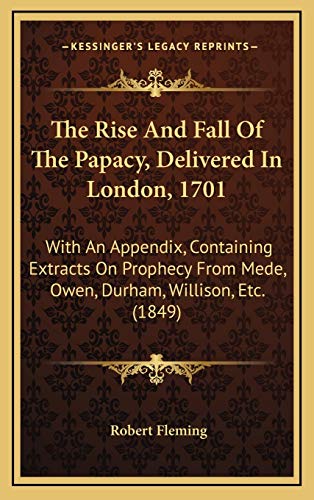 9781165499618: Rise and Fall of the Papacy, Delivered in London, 1701