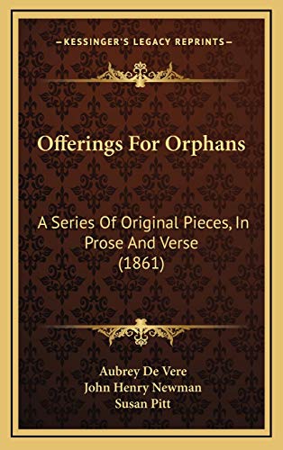 9781165502677: Offerings For Orphans: A Series Of Original Pieces, In Prose And Verse (1861)