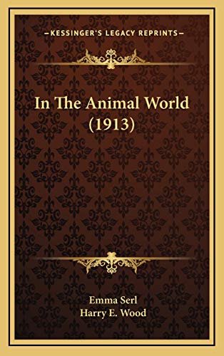 9781165505937: In The Animal World (1913)