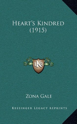 Heart's Kindred (1915) (9781165506613) by Gale, Zona