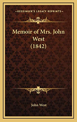 Memoir of Mrs. John West (1842) (Italian Edition) (9781165508884) by West, John Jr.