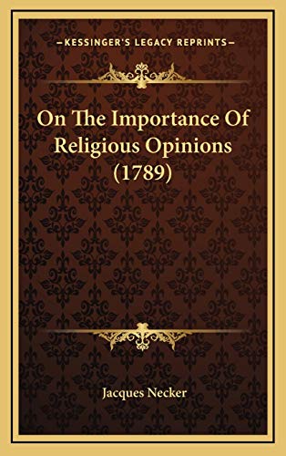 On The Importance Of Religious Opinions (1789) (9781165513857) by Necker, Jacques