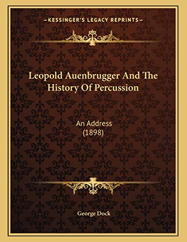 9781165518791: Leopold Auenbrugger And The History Of Percussion