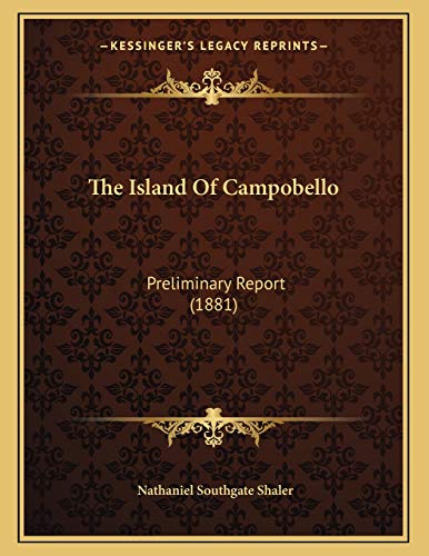 9781165518920: The Island Of Campobello: Preliminary Report (1881)