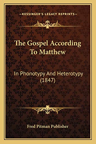 Stock image for The Gospel According to Matthew: In Phonotypy and Heterotypy (1847) for sale by THE SAINT BOOKSTORE