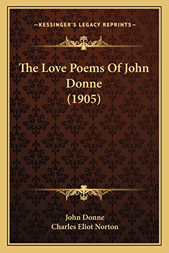 9781165527144: The Love Poems Of John Donne (1905)