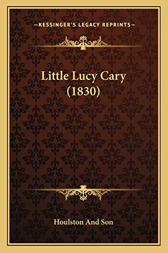 Beispielbild fr Little Lucy Cary (1830) zum Verkauf von ALLBOOKS1