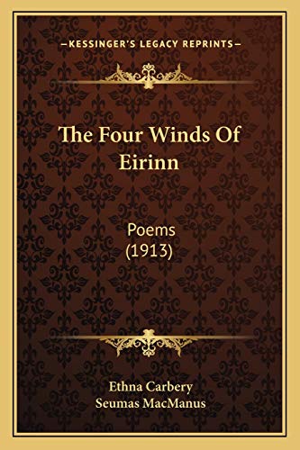 9781165532551: The Four Winds Of Eirinn: Poems (1913)