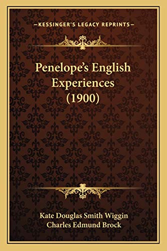 Penelope's English Experiences (1900) (9781165534395) by Wiggin, Kate Douglas Smith