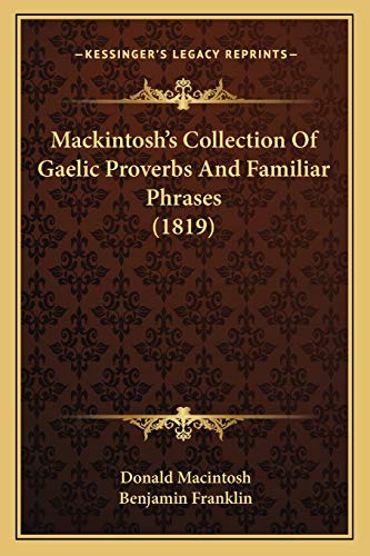 Stock image for Mackintosh's Collection of Gaelic Proverbs and Familiar Phrases (1819) for sale by THE SAINT BOOKSTORE