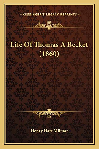Life Of Thomas A Becket (1860) (9781165538409) by Milman, Henry Hart