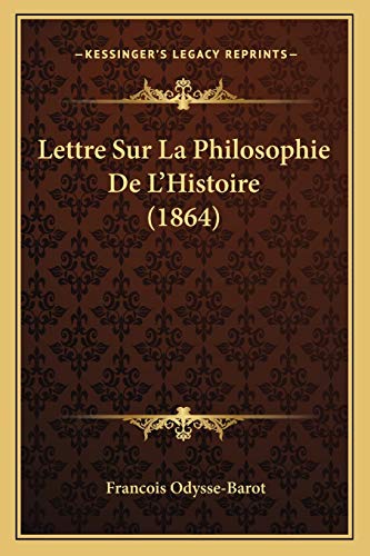 Stock image for Lettre Sur La Philosophie de L'Histoire (1864) for sale by THE SAINT BOOKSTORE