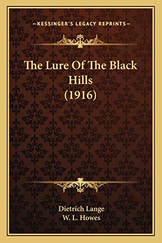 The Lure Of The Black Hills (1916) (9781165541638) by Lange, Dietrich