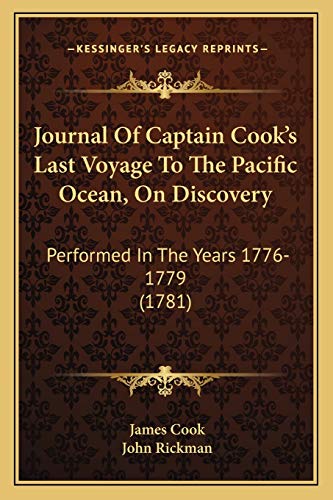Journal Of Captain Cook's Last Voyage To The Pacific Ocean, On Discovery: Performed In The Years 1776-1779 (1781) (9781165548170) by Cook