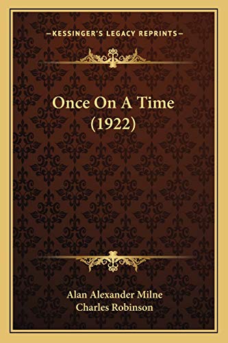 Once On A Time (1922) (9781165548279) by Milne, Alan Alexander