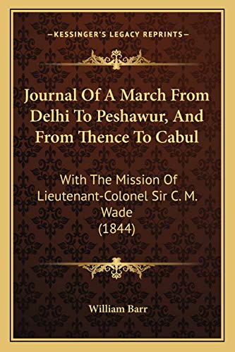 9781165548743: Journal Of A March From Delhi To Peshawur, And From Thence To Cabul: With The Mission Of Lieutenant-Colonel Sir C. M. Wade (1844)