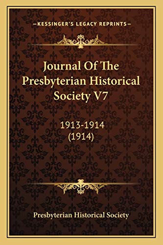 Journal Of The Presbyterian Historical Society V7: 1913-1914 (1914) (9781165549344) by Presbyterian Historical Society