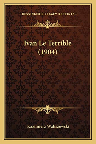 Stock image for Ivan Le Terrible (1904) for sale by THE SAINT BOOKSTORE