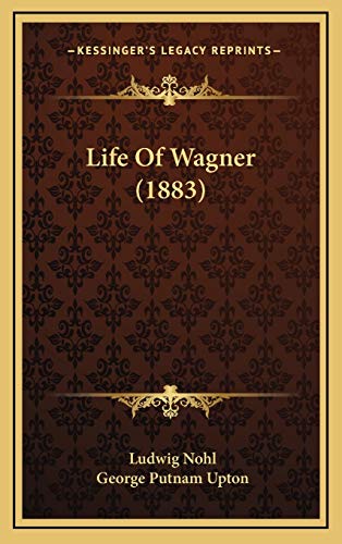Life Of Wagner (1883) (9781165560615) by Nohl, Ludwig