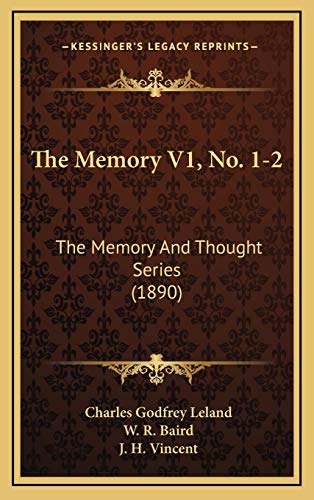 The Memory V1, No. 1-2: The Memory And Thought Series (1890) (9781165561551) by Leland, Charles Godfrey; Baird, W. R.; Vincent, J. H.